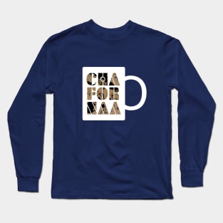 Cha for naa chow for now slang coffee or tea cup Long Sleeve T-Shirt